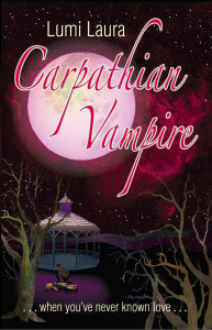 Cover image for Carpathian Vampire, When You've Never Known Love by Lumi Laura